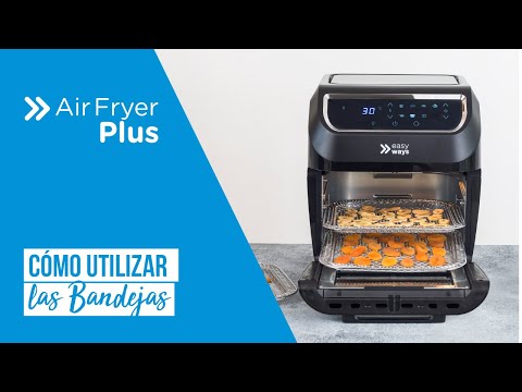 Air Fryer Plus EasyWays: ¿Cómo utilizar las Bandejas?